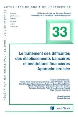 Le traitement des difficultés des établissements bancaires et institutions financières : approche croisée