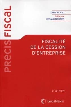 Fiscalité de la cession d'entreprise (2e éd.) Yann Judeau,... ; préface de Renaud Mortier