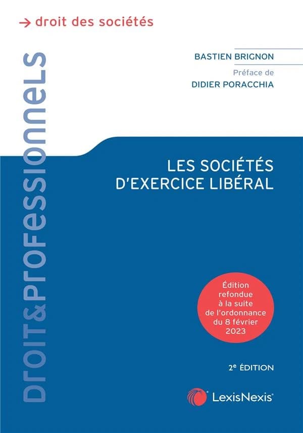 Les sociétés d'exercice libéral (2 éd.) Bastien Brignon,...