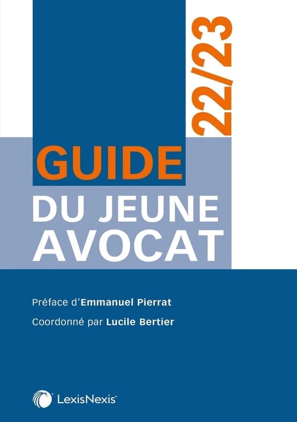 Guide du jeune avocat, 22-23 (2e éd.) coordonné par Lucile Bertier ; préface d'Emmanuel Pierrat