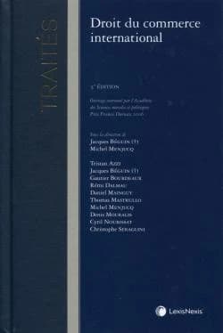 Droit du commerce international (3e éd) sous la direction de Jacques Béguin,... et Michel Menjucq,... ; [avec les contributions de Tristan Azzi, Jacques Béguin, Gautier Bourdeaux, et al.]