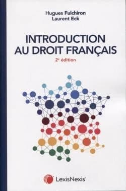 Introduction au droit français (2e éd.) Hugues Fulchiron,... Laurent Eck,...