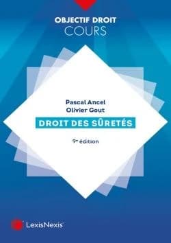 Droit des sûretés (9e éd.) Pascal Ancel, Olivier Gout