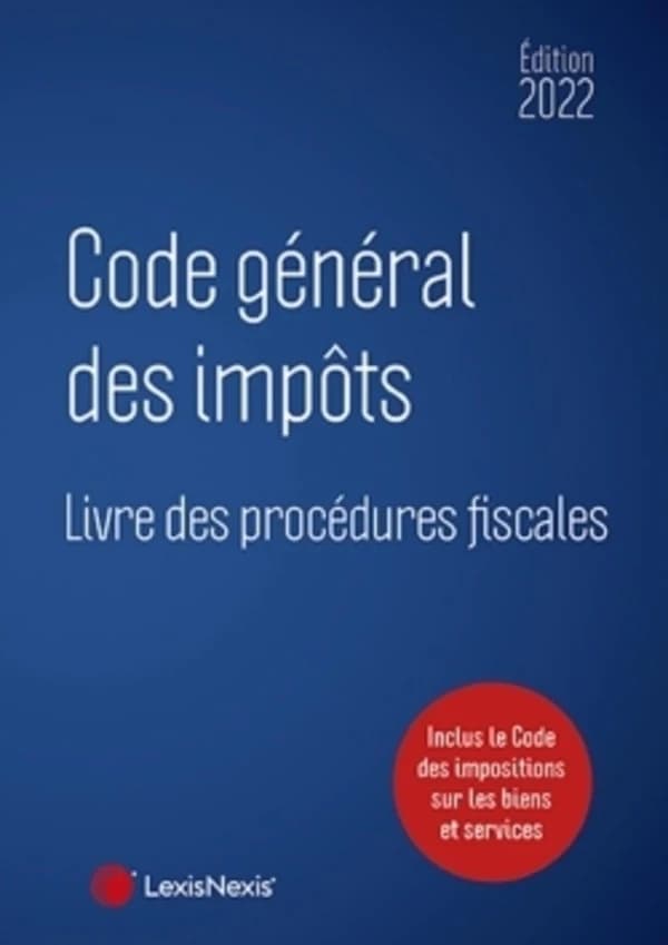 Code général des impôts ; [suivi du] Livre des procédures fiscales (15e éd., 2022)