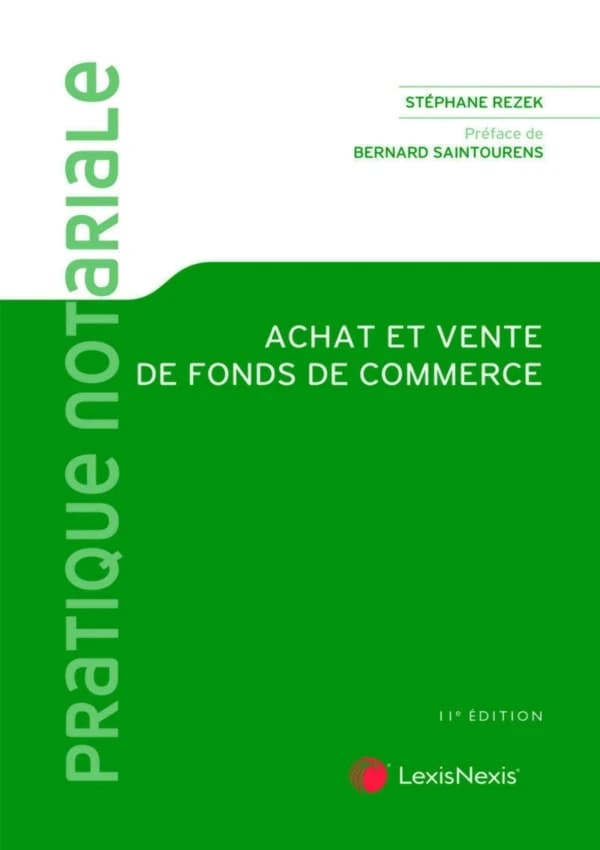 Achat et vente de fonds de commerce (10e éd.) Stéphane Rezek,... ; préface de Bernard Saintourens