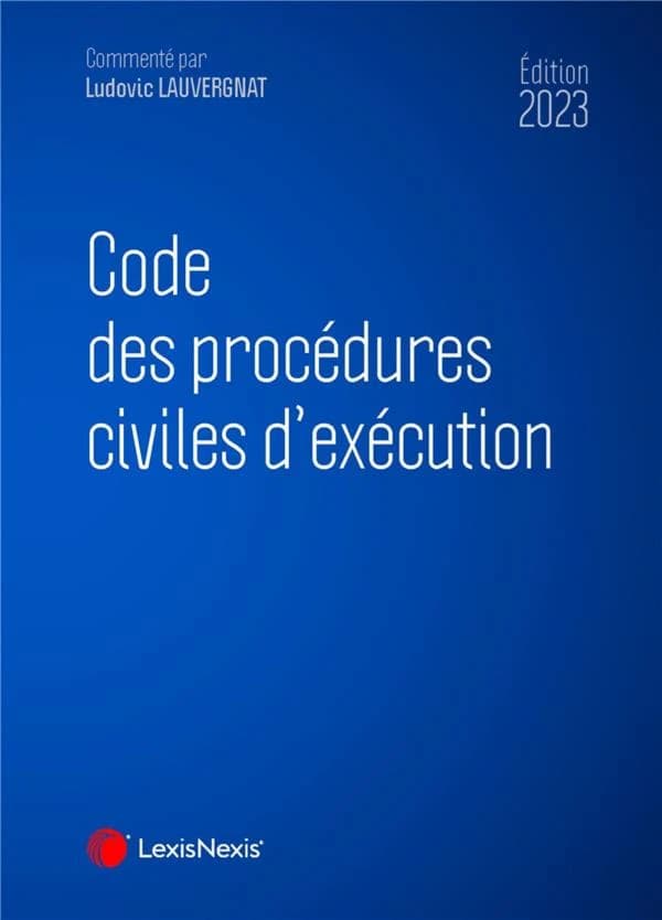 Code des procédures civiles d'exécution, 2023 (11e éd.)