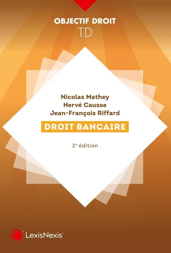 Droit bancaire (2e éd.) Nicolas Mathey, Hervé Causse, Jean-François Riffard