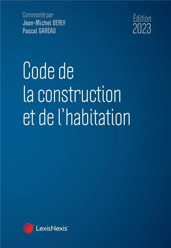 Code de la construction et de l'habitation, 2023 (28e éd.)