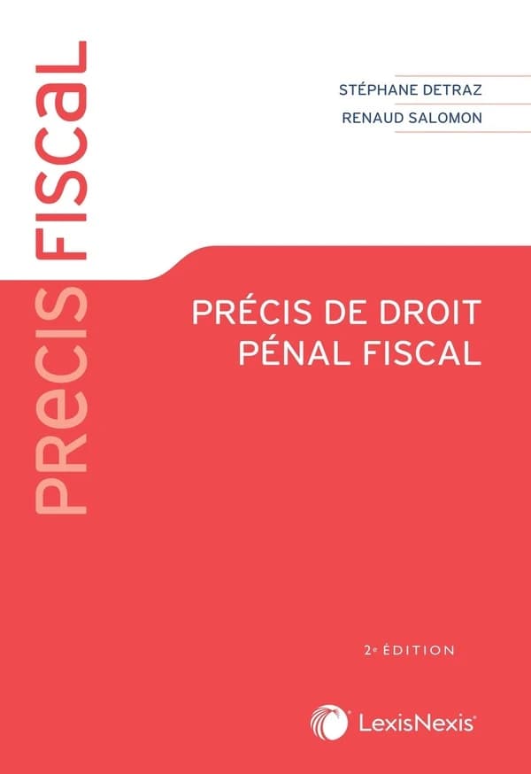 Précis de droit pénal fiscal (2e éd.) Stéphane Detraz,... Renaud Salomon,...