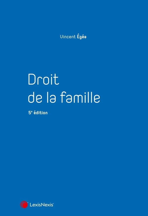 Droit de la famille (5e éd.) Vincent Égéa,...