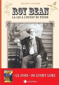 Roy bean : la loi à l'ouest du Pecos