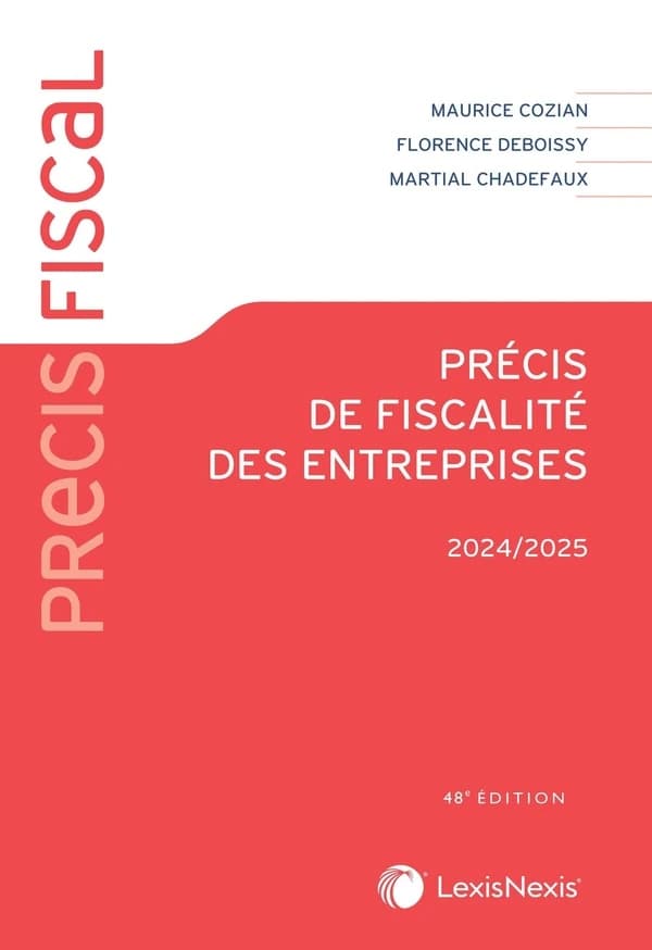 Précis de fiscalité des entreprises (48 éd., 2024-2025) Maurice Cozian,... Florence Deboissy,... Martial Chadefaux,...