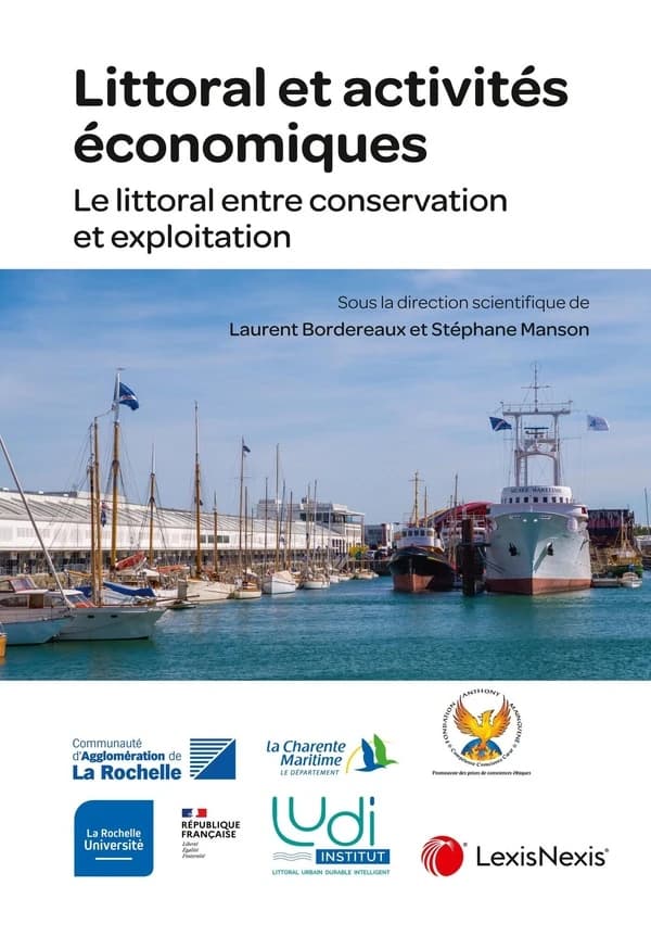 Littoral et activités économiques : le littoral entre conservation et exploitation : [actes du] colloque interdisciplinaire organisé à La Rochelle Université les 6 et 7 juin 2024