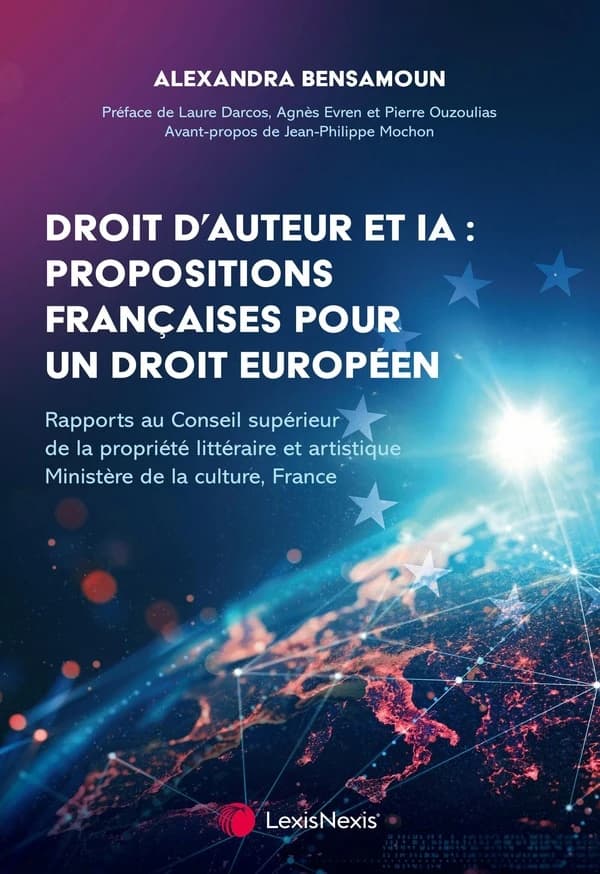 Droit d'auteur et IA : propositions françaises pour un droit européen : rapports au conseil supérieur de la propriété littéraire et artistique, ministére de la culture, France