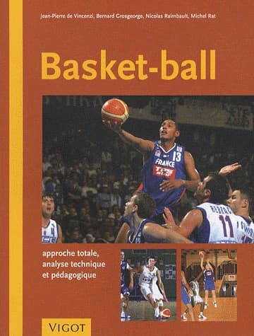 Basket-ball : approche totale, analyse technique et pédagogique