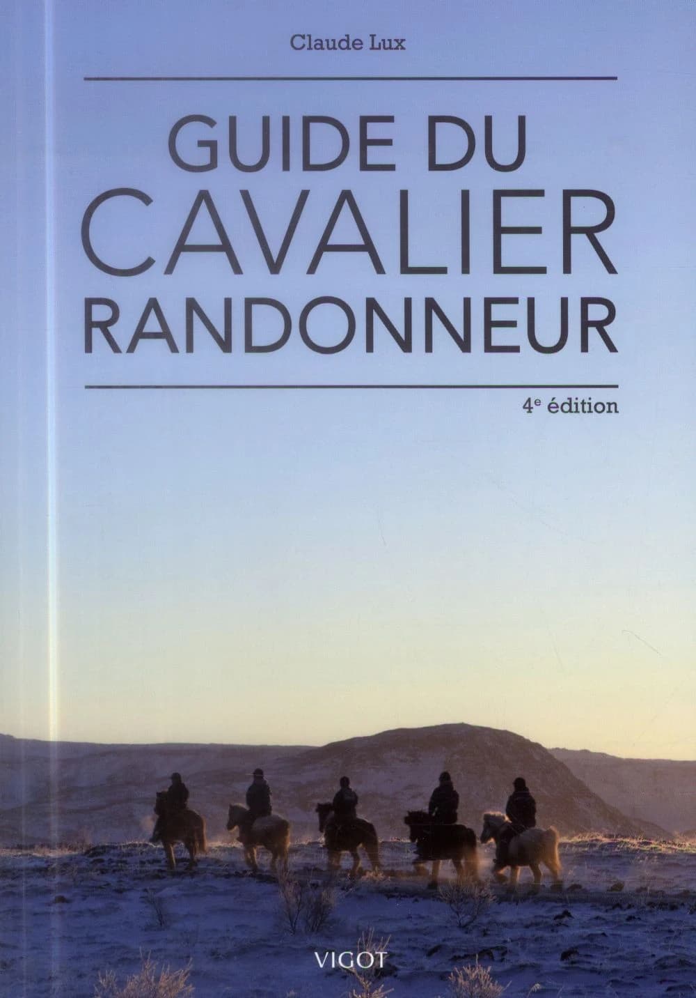 Guide du cavalier randonneur (4e éd.) Claude Lux ; illustrations de Cécile Miller