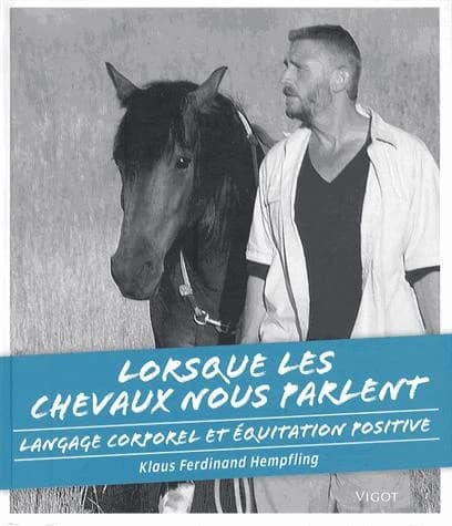 Lorsque les chevaux nous parlent : langage corporel et équitation positive