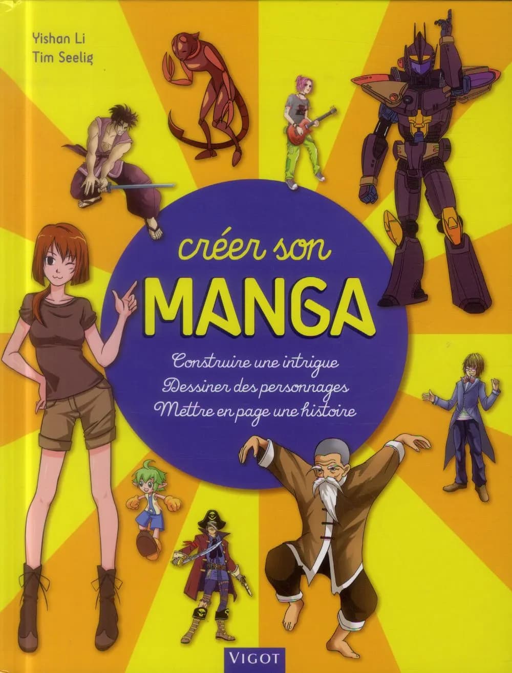 Créer son manga : construire une intrigue, dessiner des personnages, mettre en page une histoire