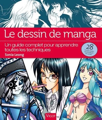 Le dessin de manga : un guide complet pour apprendre toutes les techniques