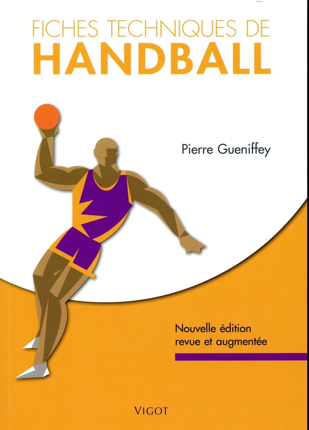 Fiches techniques de handball (Nouvelle éd. revue et augmentée) Pierre Gueniffey