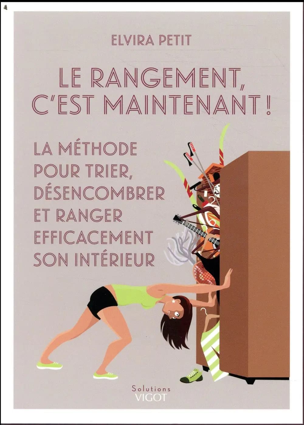 Le rangement, c'est maintenant ! : la méthode pour trier, désencombrer et ranger efficacement son intérieur
