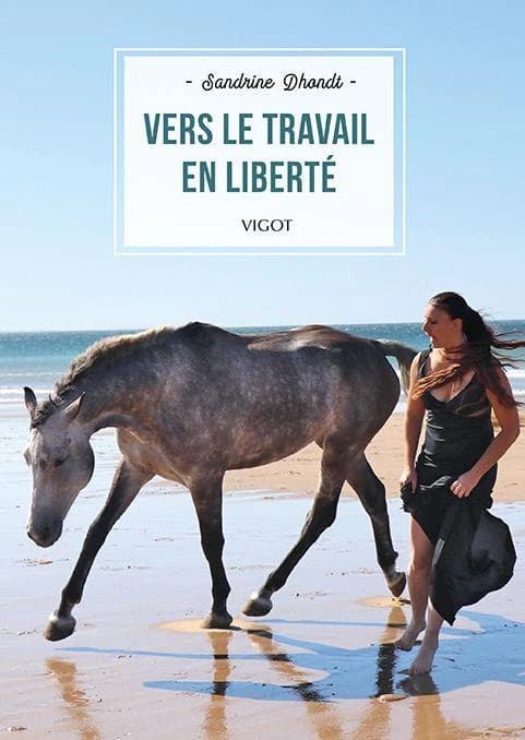 Vers le travail en liberté (Nouvelle éd.) Sandrine Dhondt