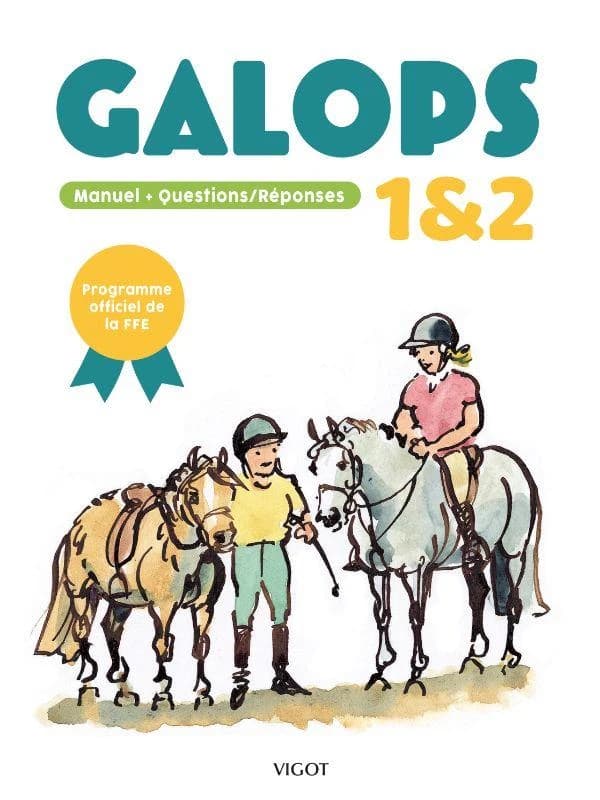 Galops 1 & 2 : manuel + questions-réponses : programme officiel de la FFE