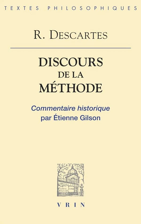 Discours de la méthode (6e édition) René Descartes ; texte et commentaire par Etienne Gilson,...