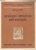 La monadologie physique (1756). : Nouvelle définition du mouvement et du repos (1758). De la fausse subtilité des quatre figures du syllogisme (1762). Du premier fondement de la différence des régions dans l'espace (1768).