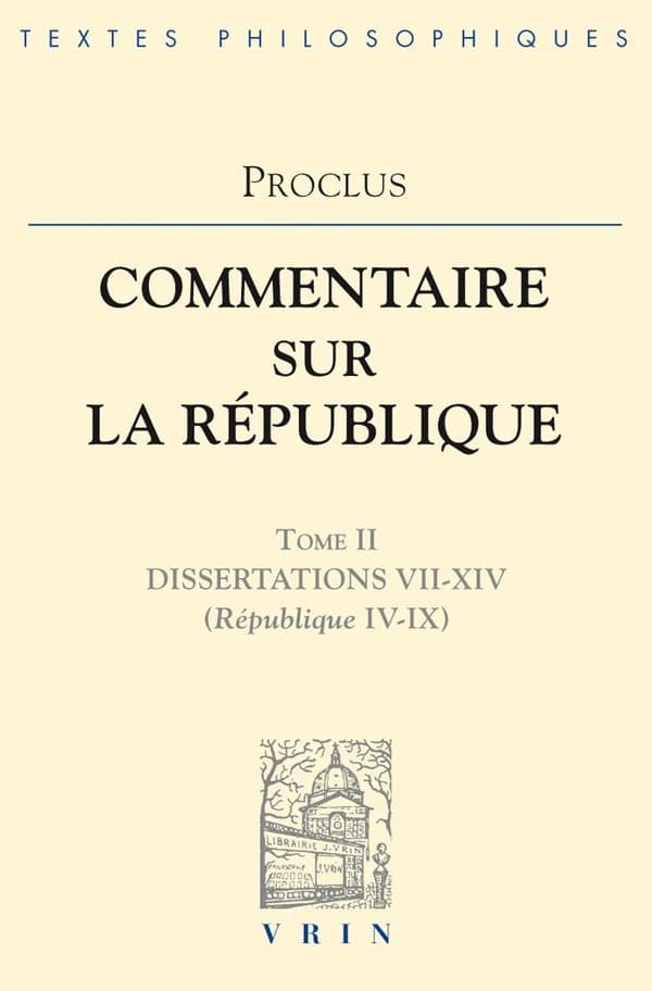 Commentaire sur la République. T. 2: Dissertations VII-XIV (Rép. IV-XIV)