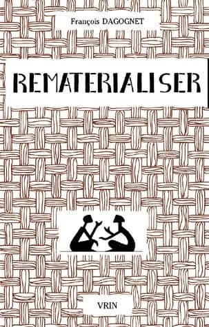 Rematérialiser : matières et matérialismes
