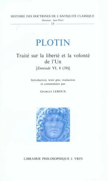 Traité sur la liberté et la volonté de l'Un : "Ennéade" VI, 8 (39)