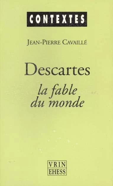 Descartes, la fable du monde
