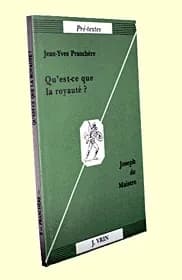 Qu'est-ce que la royauté ? : Joseph de Maistre