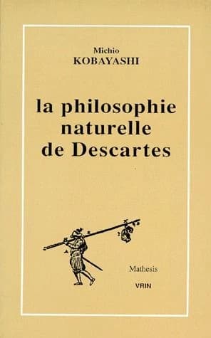 La philosophie naturelle de Descartes