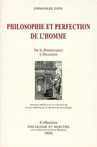 Philosophie et perfection de l'homme : de la Renaissance à Descartes