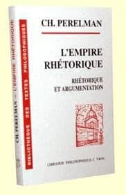 L'empire rhétorique. Rhétorique et argumentation