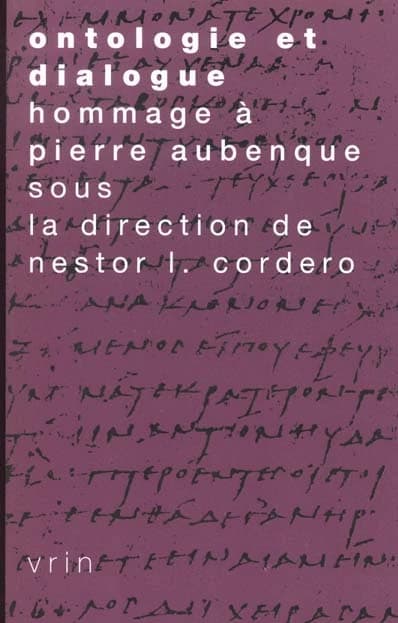 Ontologie et dialogue : mélanges en hommage à Pierre Aubenque avec sa collab. à l'occasion de son 70e anniversaire