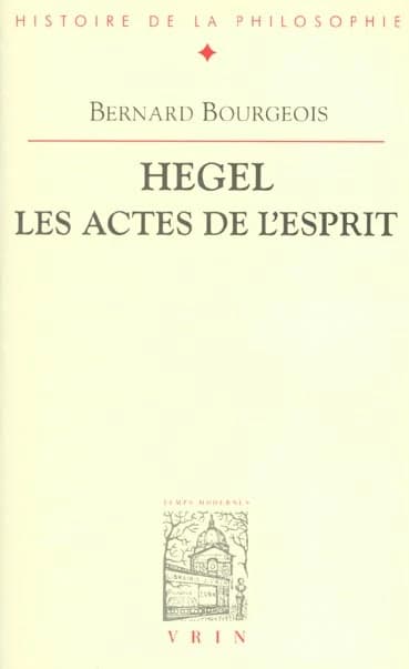 Hegel, les actes de l'esprit