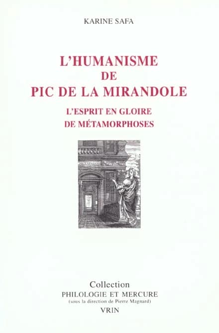 L'humanisme de Pic de la Mirandole, l'esprit en gloire de métamorphoses
