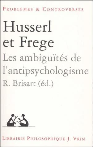Husserl et Frege : les ambiguïtés de l'antipsychologisme