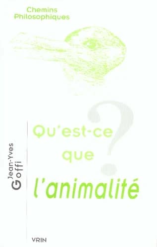 Qu'est-ce que l'animalité ?