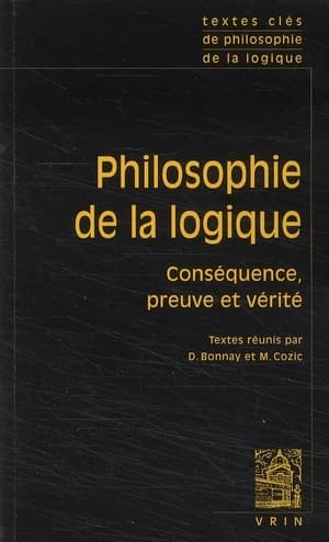 Philosophie de la logique : conséquence, preuve et vérité