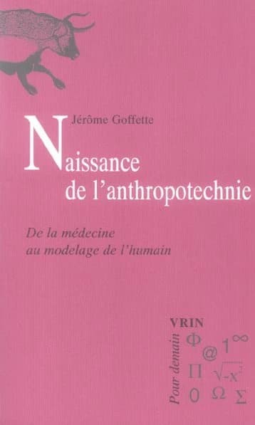 Naissance de l'anthropotechnie : de la médecine au modelage de l'humain