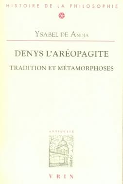 Denys l'Aréopagite : tradition et métamorphoses
