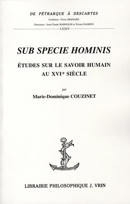 Sub specie hominis : études sur le savoir humain au XVIe siècle