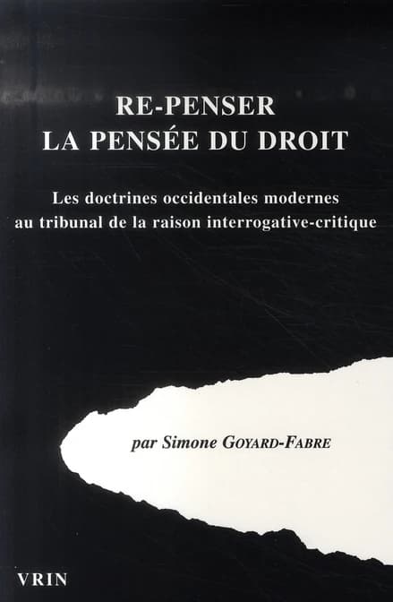 Re-penser la pensée du droit : les doctrines occidentales modernes au tribunal de la raison interrogative-critique