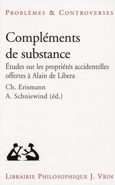 Compléments de substance : études sur les propriétés accidentelles offertes à Alain de Libera