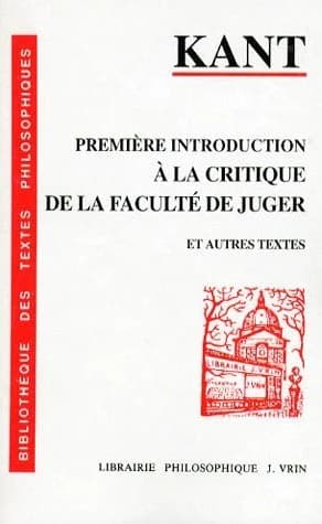 Première introduction à la Critique de la faculté de juger et autres textes (5ème tirage) Emmanuel Kant ; trad. par L. Guillermit
