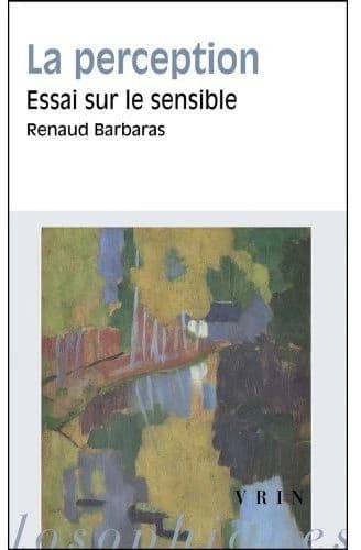 La perception : essai sur le sensible
